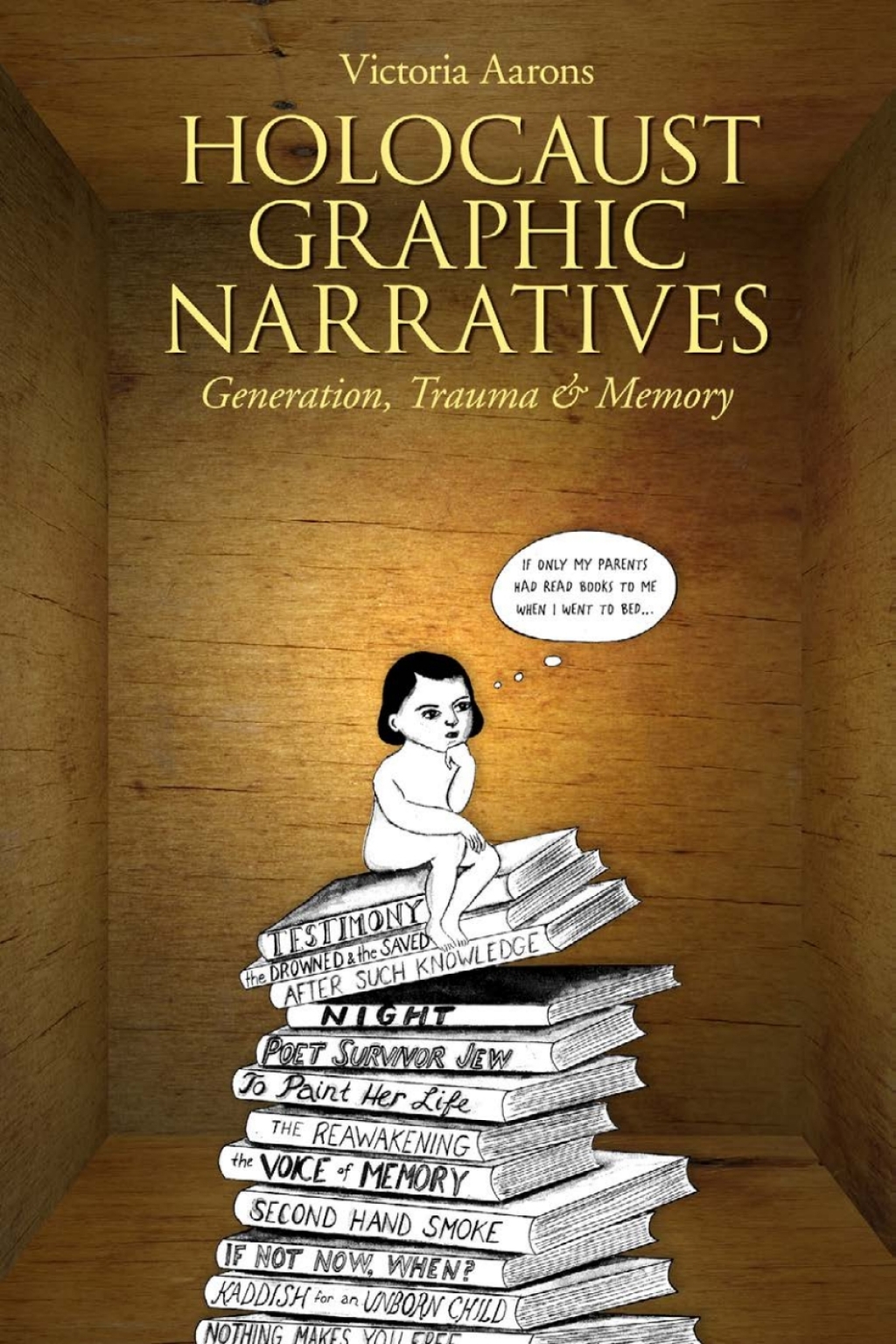 Holocaust Graphic Narratives Generation, Trauma, and Memory