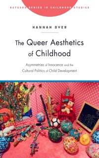 Cover image: The Queer Aesthetics of Childhood 9781978803992