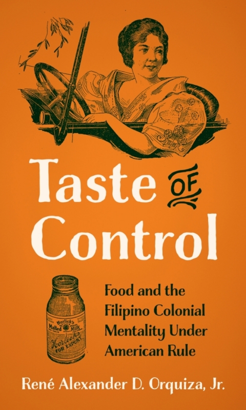 Taste of Control: Food and the Filipino Colonial Mentality under American Rule - FULL INSTANT DOWNLOAD | PDF DOCX EPUB