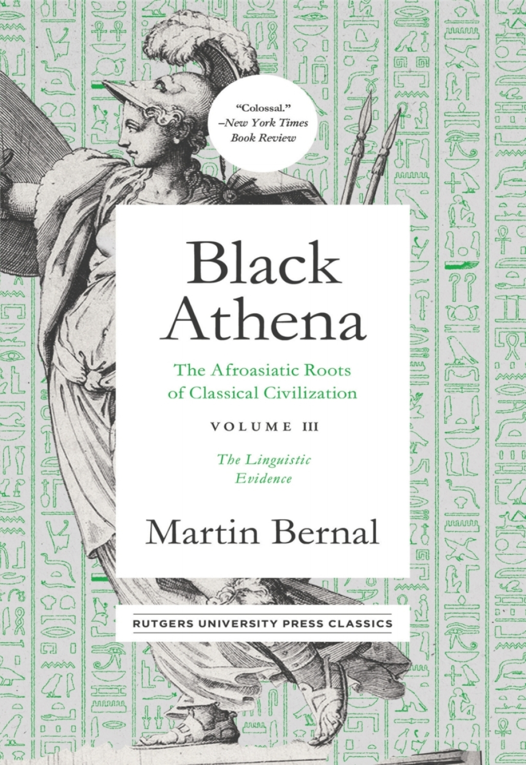 Black Athena: The Afroasiatic Roots of Classical Civilation Volume III The Linguistic Evidence