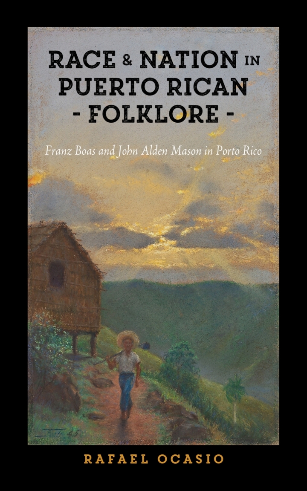 Race and Nation in Puerto Rican Folklore Franz Boas and John Alden Mason in Porto Rico