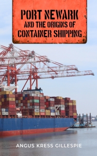Imagen de portada: Port Newark and the Origins of Container Shipping 9781978818712