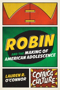 Cover image: Robin and the Making of American Adolescence 9781978819795