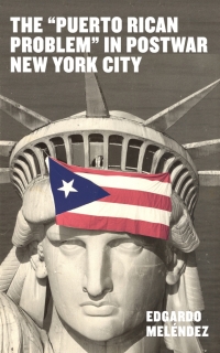 Imagen de portada: The "Puerto Rican Problem" in Postwar New York City 9781978831476