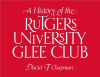Cover image: A History of the Rutgers University Glee Club 9781978832237