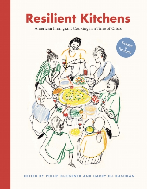 Resilient Kitchens: American Immigrant Cooking in a Time of Crisis, Essays and Recipes - FULL INSTANT DOWNLOAD | PDF DOCX EPUB