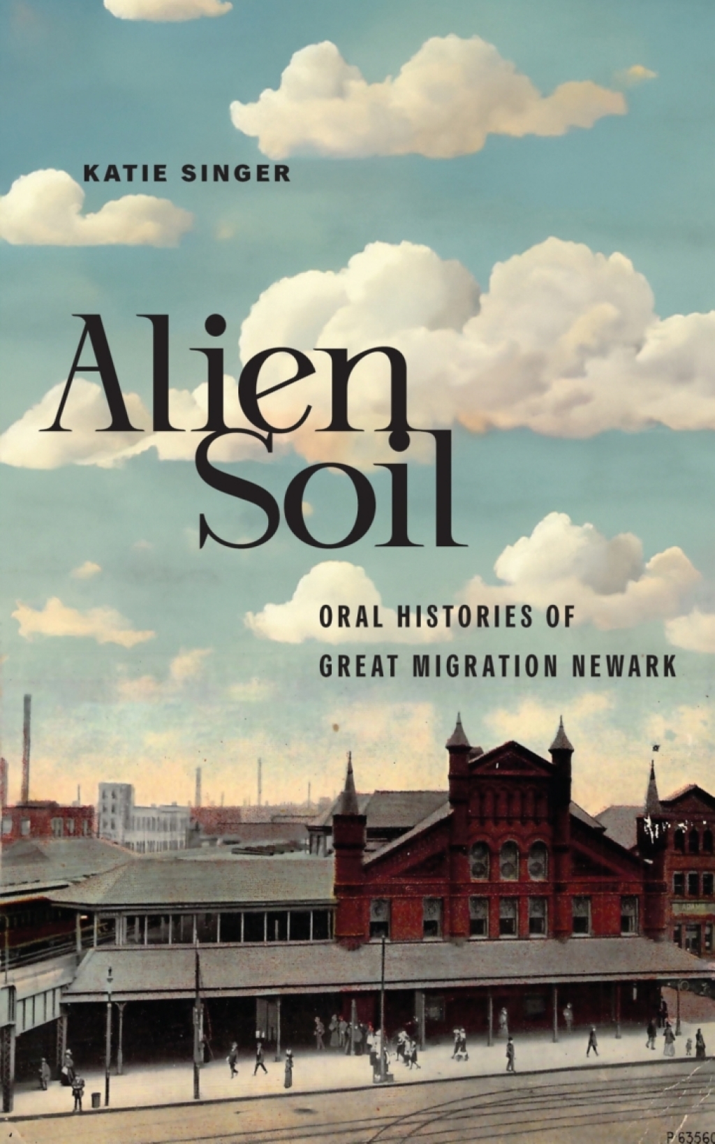 Alien Soil Oral Histories of Great Migration Newark