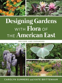 Cover image: Designing Gardens with Flora of the American East, Revised and Expanded 9781978833630