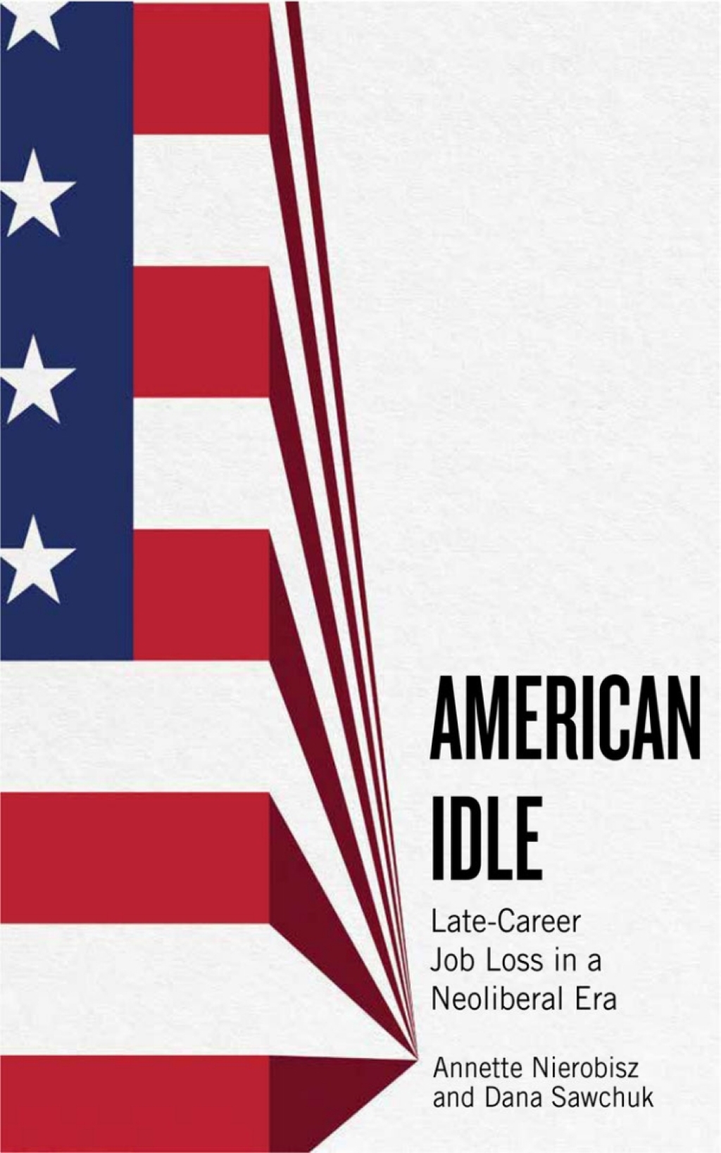 American Idle Late-Career Job Loss in a Neoliberal Era