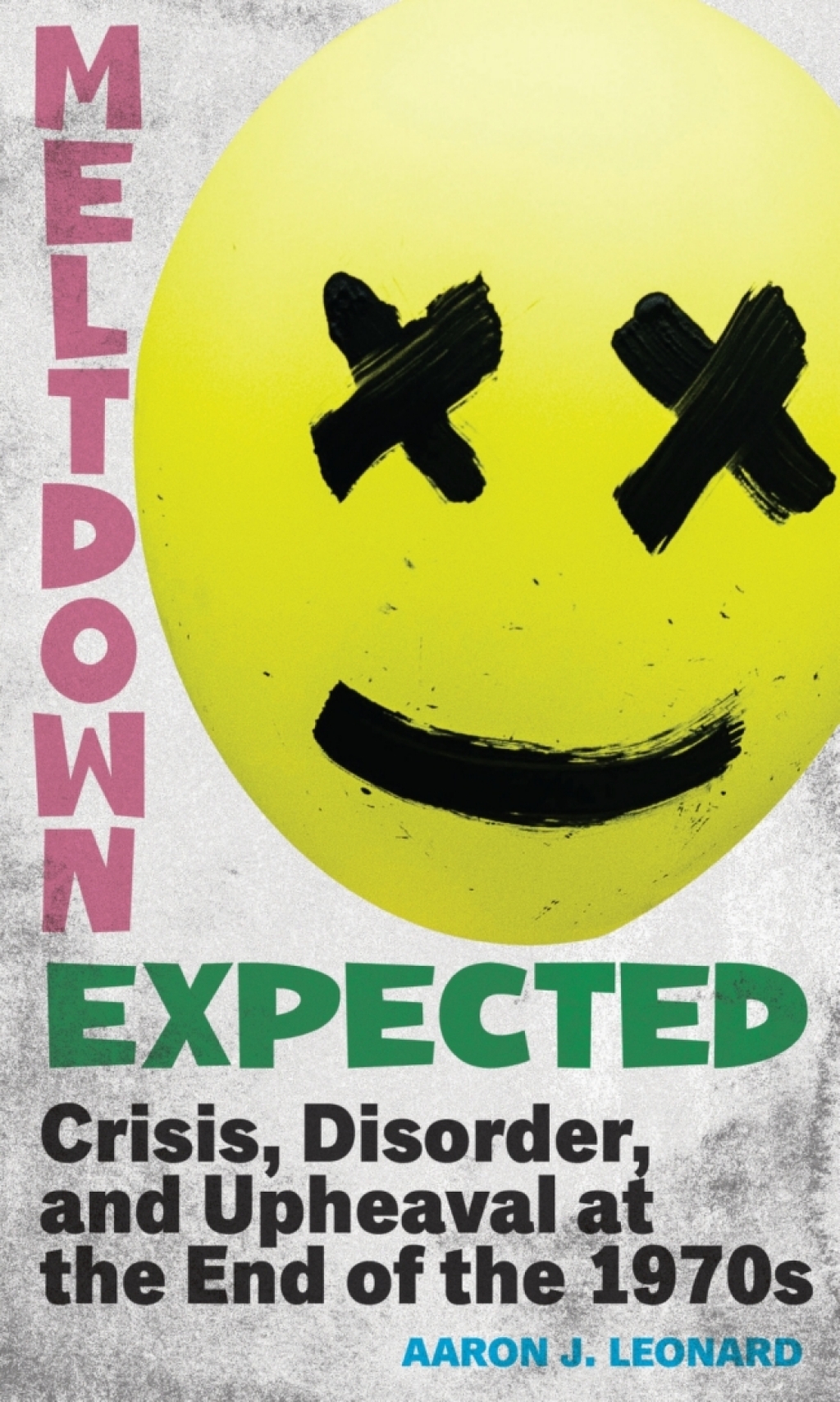 Meltdown Expected Crisis, Disorder, and Upheaval at the end of the 1970s
