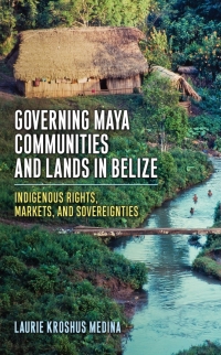 Omslagafbeelding: Governing Maya Communities and Lands in Belize 9781978837744