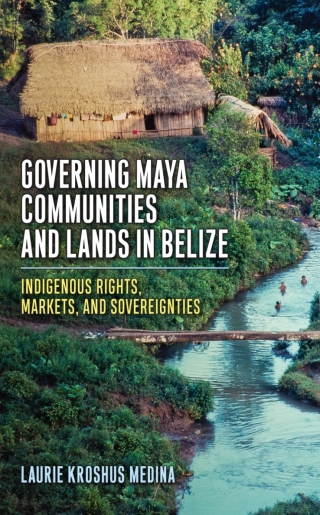 Imagen de portada: Governing Maya Communities and Lands in Belize 9781978837744