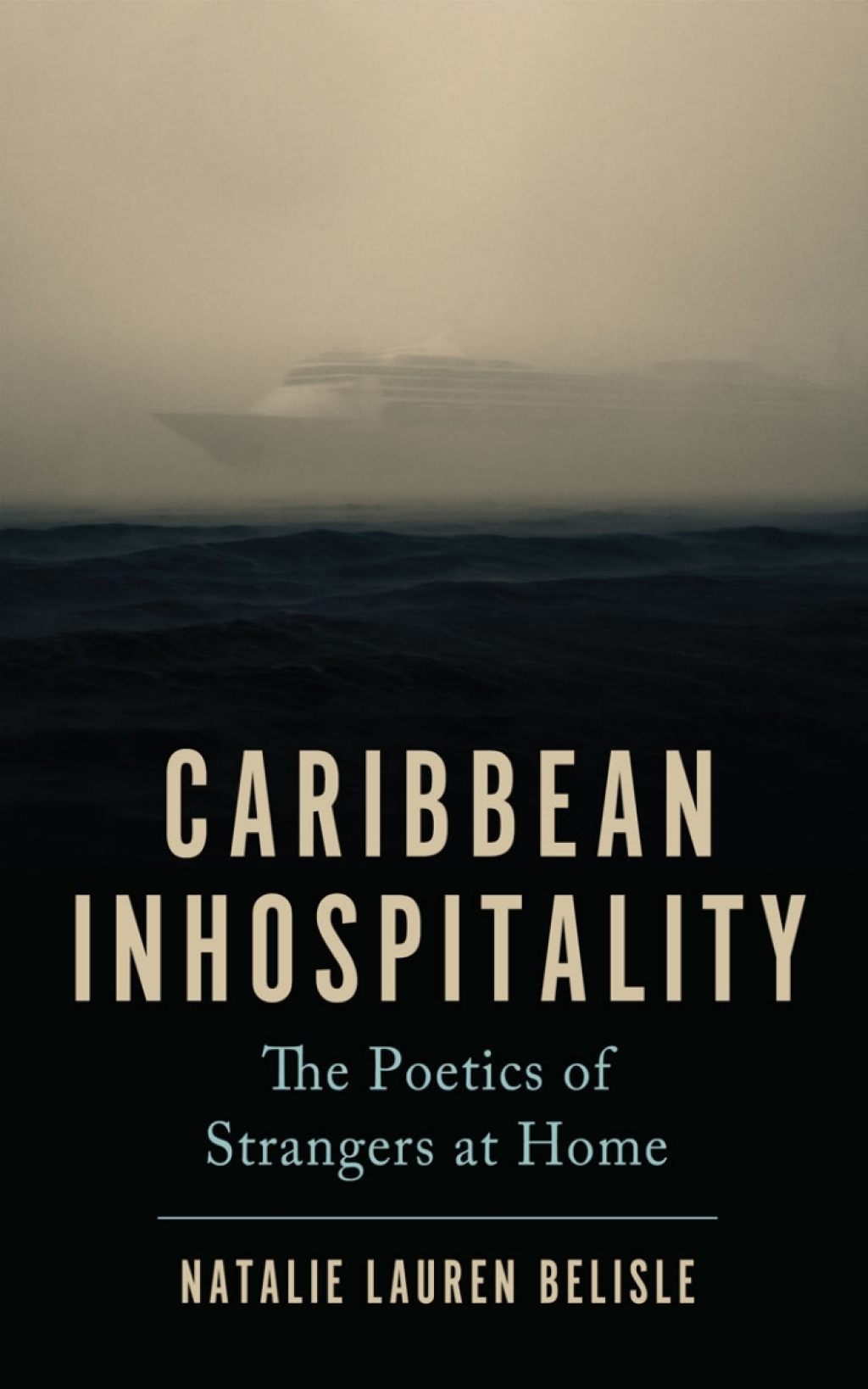Caribbean Inhospitality The Poetics of Strangers at Home