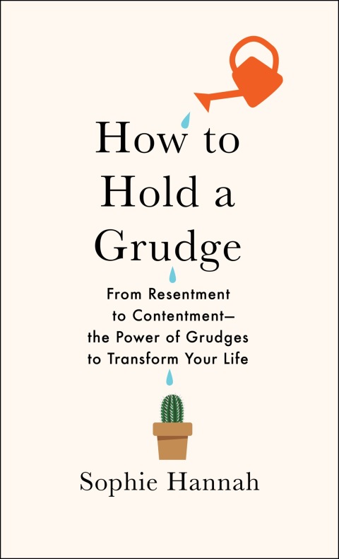 How to Hold a Grudge: From Resentment to Contentment—The Power of Grudges to Transform Your Life - FULL INSTANT DOWNLOAD | PDF DOCX EPUB