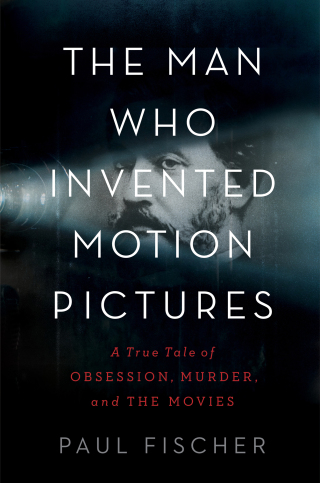 Cover image: The Man Who Invented Motion Pictures 9781982114848