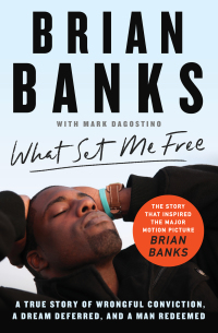 Cover image: What Set Me Free (The Story That Inspired the Major Motion Picture Brian Banks) 9781982121310