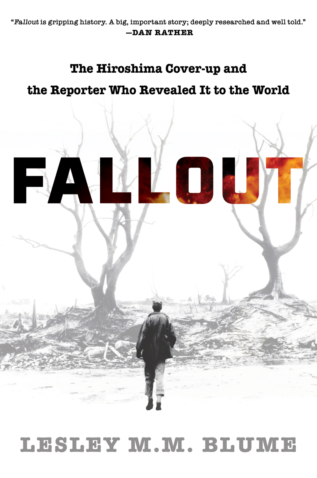 Fallout The Hiroshima Cover-up and the Reporter Who Revealed It to the World