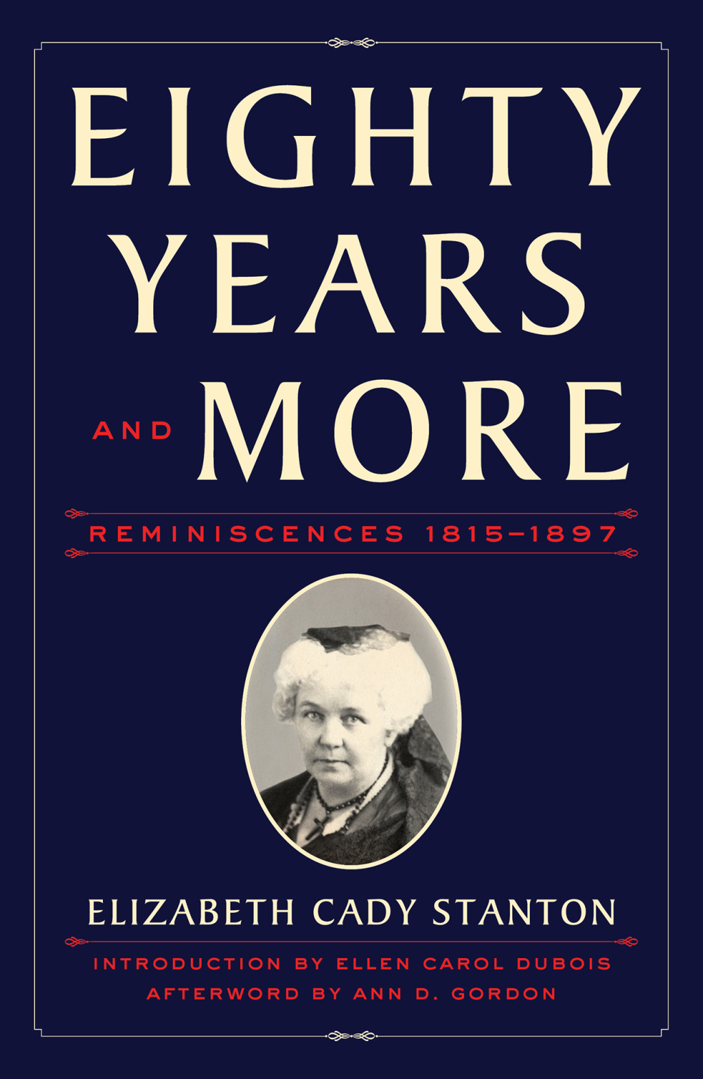 Eighty Years and More Reminiscences 1815-1897