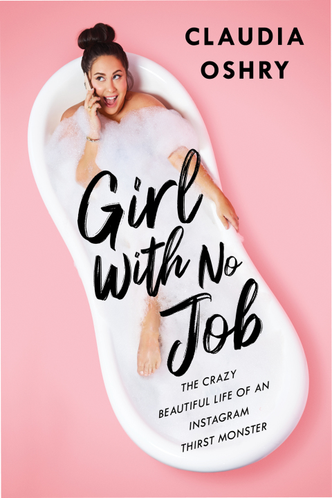 Girl With No Job: The Crazy Beautiful Life of an Instagram Thirst Monster - FULL INSTANT DOWNLOAD | PDF DOCX EPUB
