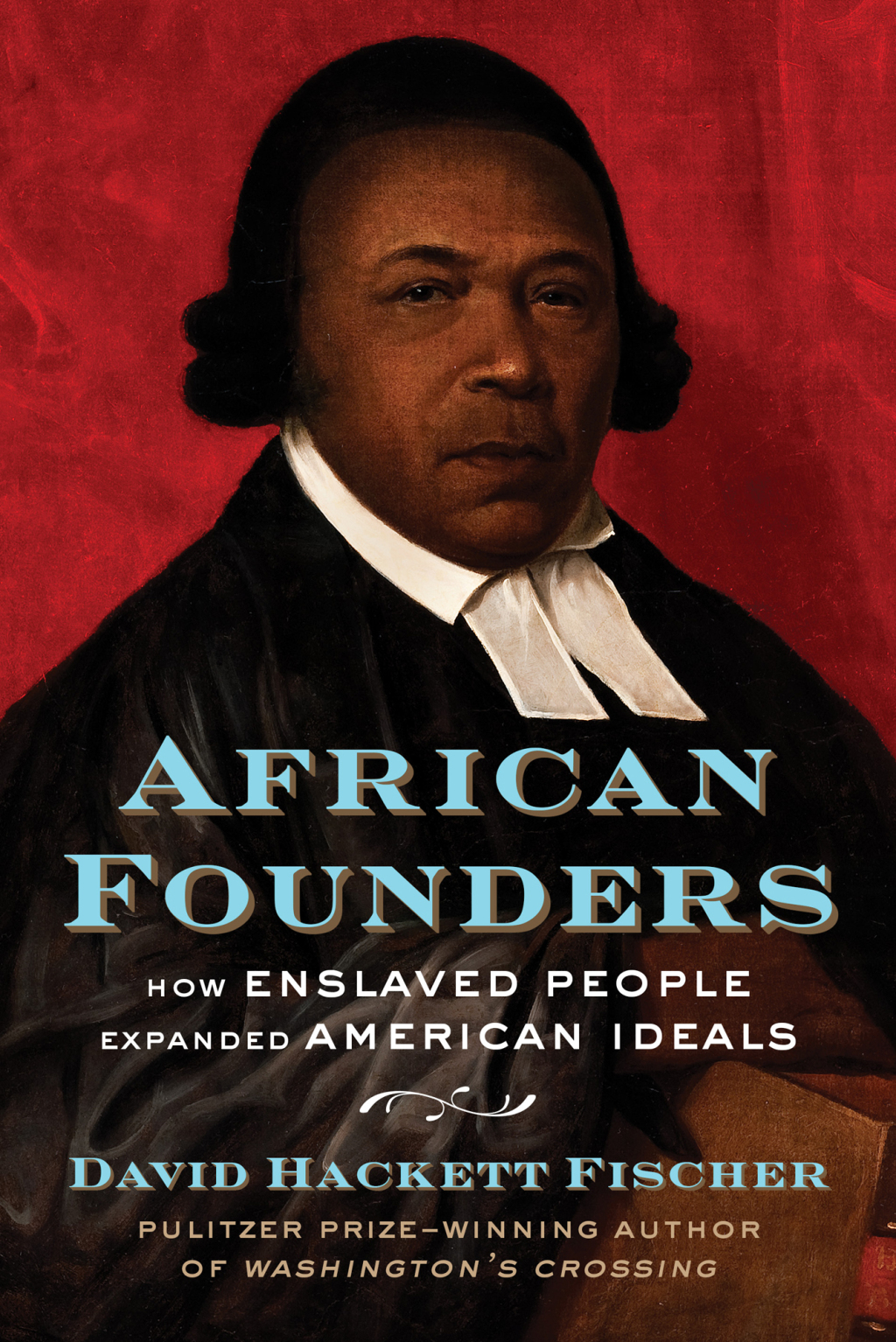 African Founders How Enslaved People Expanded American Ideals