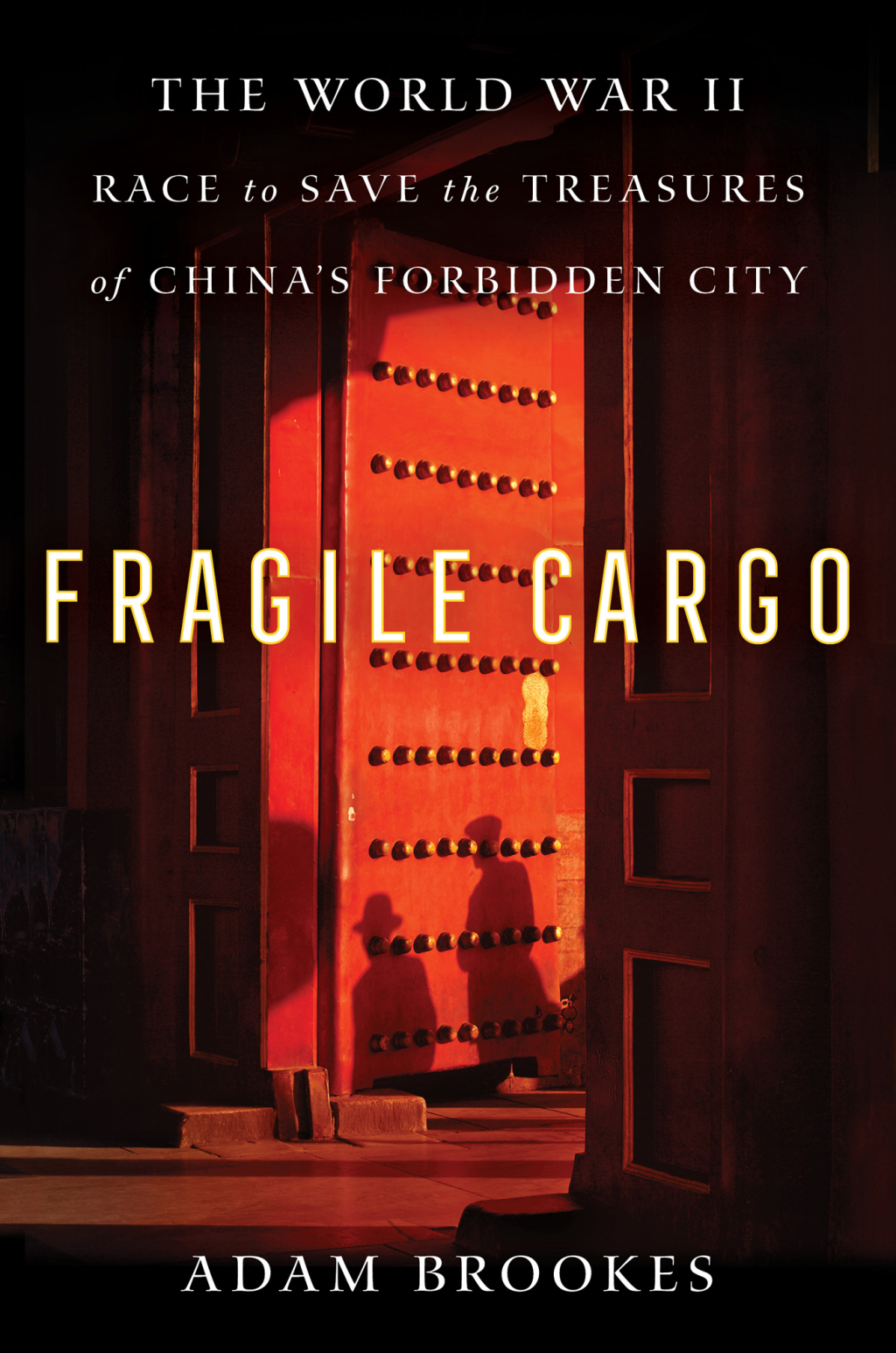 Fragile Cargo The World War II Race to Save the Treasures of China’s Forbidden City