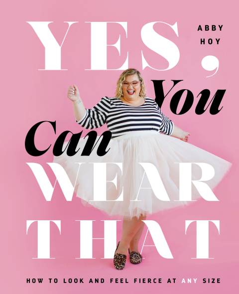 Yes, You Can Wear That : How to Look and Feel Fierce at Any Size - FULL INSTANT DOWNLOAD | PDF DOCX EPUB