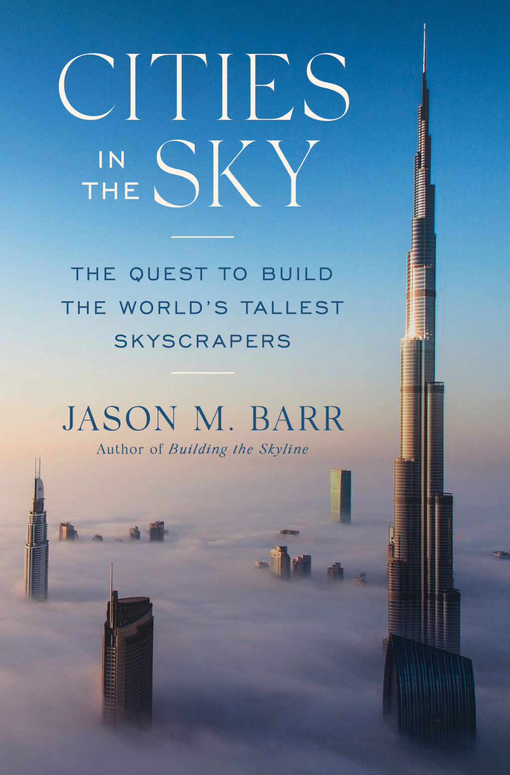Cities in the Sky The Quest to Build the World’s Tallest Skyscrapers