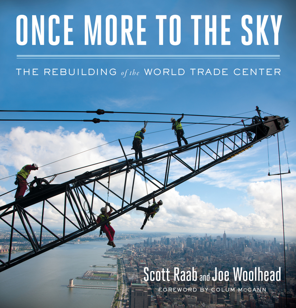 Once More to the Sky The Rebuilding of the World Trade Center