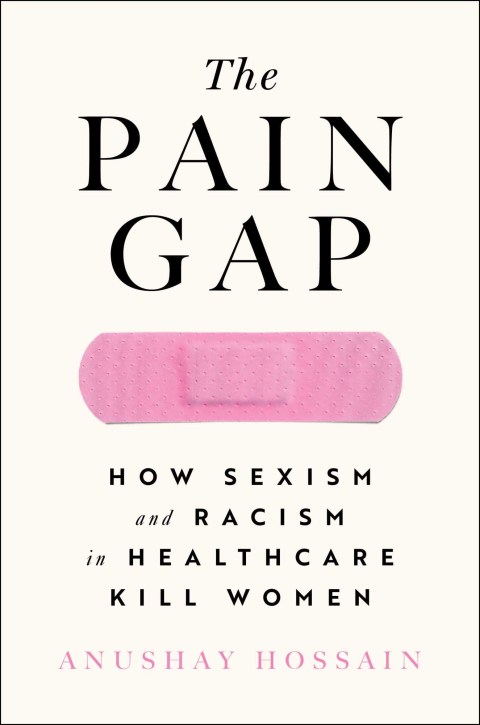 The Pain Gap: How Sexism and Racism in Healthcare Kill Women - FULL INSTANT DOWNLOAD | PDF DOCX EPUB