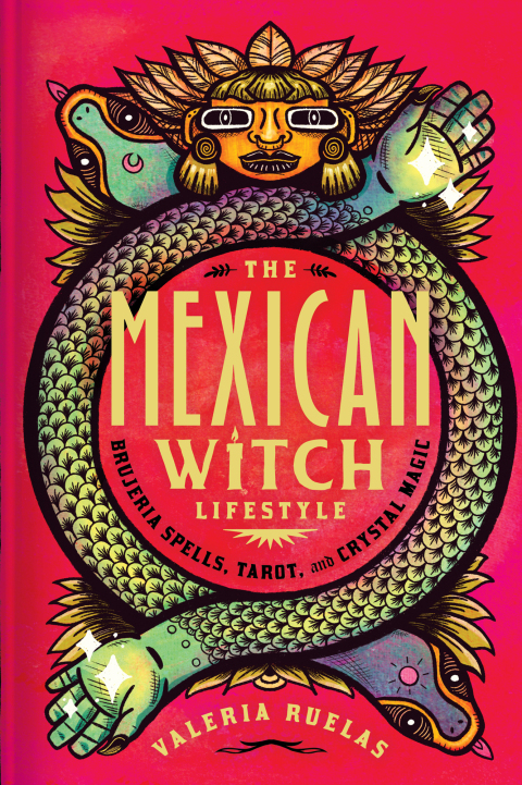 The Mexican Witch Lifestyle: Brujeria Spells, Tarot, and Crystal Magic - FULL INSTANT DOWNLOAD | PDF DOCX EPUB