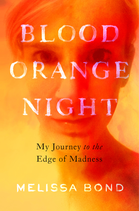 Blood Orange Night : My Journey to the Edge of Madness - FULL INSTANT DOWNLOAD | PDF DOCX EPUB