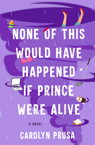 Cover image: None of This Would Have Happened If Prince Were Alive 9781982188870