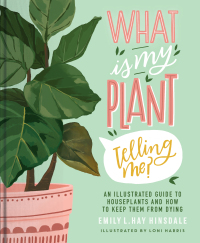 Cover image: What Is My Plant Telling Me? 9781982189815