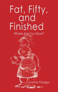 Cover image: Fat, Fifty, and Finished 9781982200183