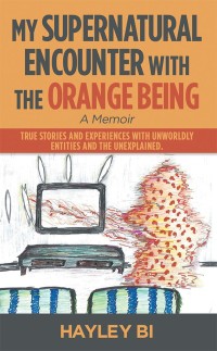 Cover image: My Supernatural Encounter with the Orange Being 9781982201630