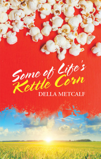 Cover image: Some of Life's Kettle Corn 9781982204983