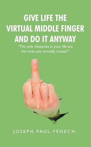 Imagen de portada: Give Life the Virtual Middle Finger and Do It Anyway 9781982206505