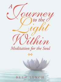 Cover image: A Journey to the Light Within 9781982209384