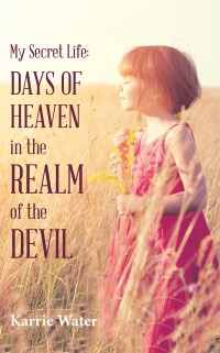Omslagafbeelding: My Secret Life: Days of Heaven in the Realm of the Devil 9781982209957