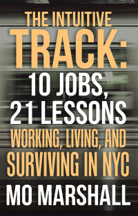 Cover image: The Intuitive Track: 10 Jobs, 21 Lessons 9781982211677