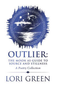 Cover image: Outlier: the Moon as Guide to Source and Stillness 9781982213725