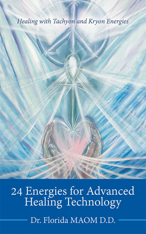 24 Energies for Advanced Quantum Healing: Healing with Tachyon and Kryon Energies - FULL INSTANT DOWNLOAD | PDF DOCX EPUB