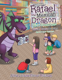 Cover image: Rafael the Mexican Dragon with Green Eyes 9781982216450