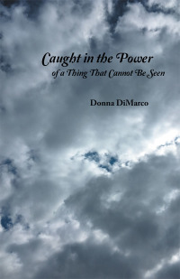 Cover image: Caught in the Power of a Thing That Cannot Be Seen 9781982218294