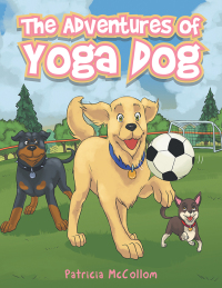 Omslagafbeelding: The Adventures of Yoga Dog 9781982218942