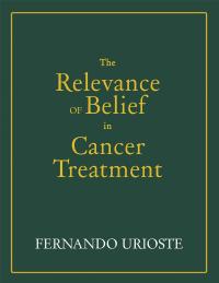 Cover image: The Relevance of Belief in Cancer Treatment 9781982222840