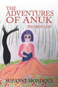 表紙画像: The Adventures of Anuk 9781982223335