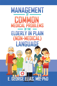 Cover image: Management of Common Medical Problems of the Elderly in Plain (Non-Medical) Language 9781982223908