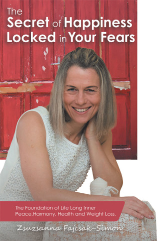 Cover image: The Secret of Happiness Locked in Your Fears 9781982224301