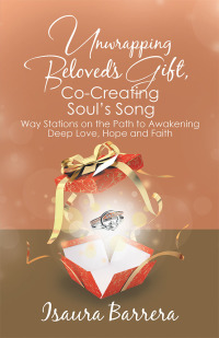 Titelbild: Unwrapping Beloved’s Gift, Co-Creating Soul’s Song 9781982224462